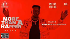Motra The Future Ft Aila Voice - Mama Mtu