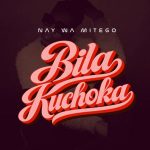 Nay Wa Mitego – Bila Kuchoka