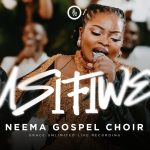 Neema Gospel Choir - Usifiwe