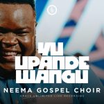 Neema Gospel Choir - Yu Upande Wangu (Daddy)
