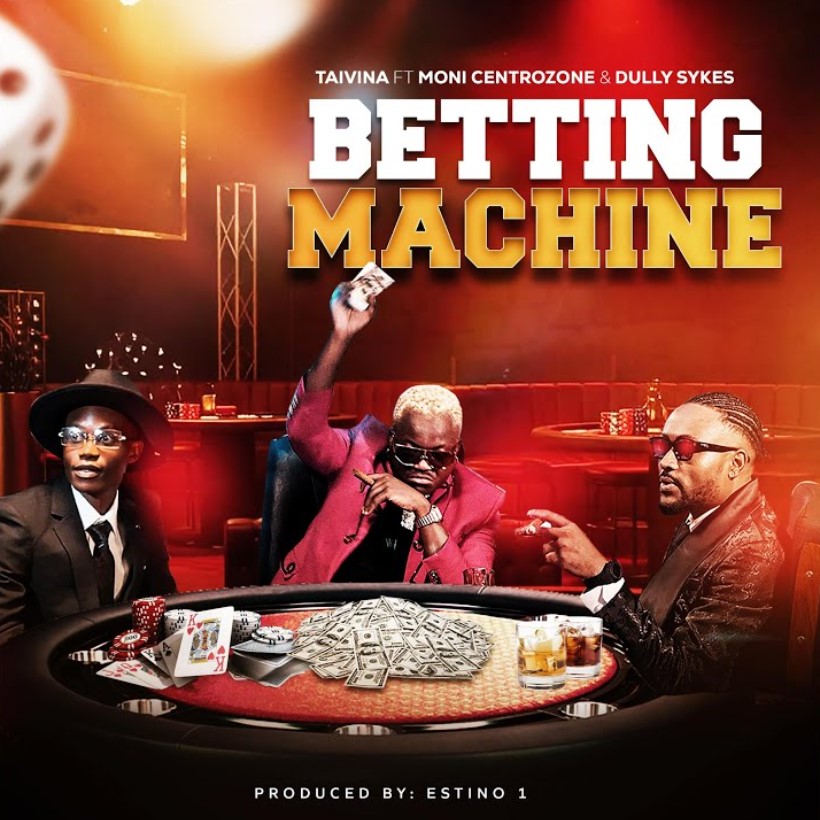 Taivina Ft Moni Centrozone & Dully Sykes – Betting Machine