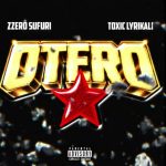 Zzero Sufuri Ft Toxic Lyrikali - Otero