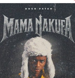 Dogo Paten - Mama Nakufa