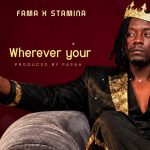 Fama Ft Stamina - Wherever You Are