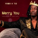 Fama Ft TID - Merry You