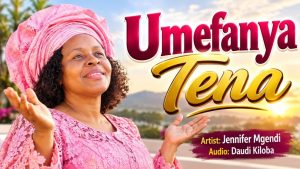 Jennifer Mgendi – Umefanya Tena