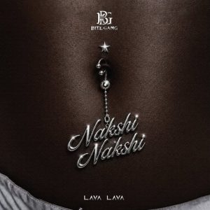 Lava Lava – Nakshi Nakshi