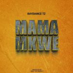 Raydiance Tz - Mama Mkwe