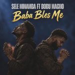 Sele Minamba - Baba Bles Me