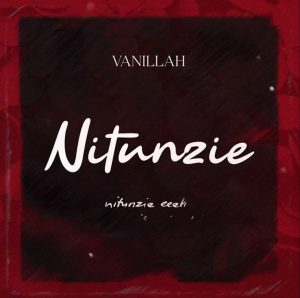 Vanillah - Nitunzie